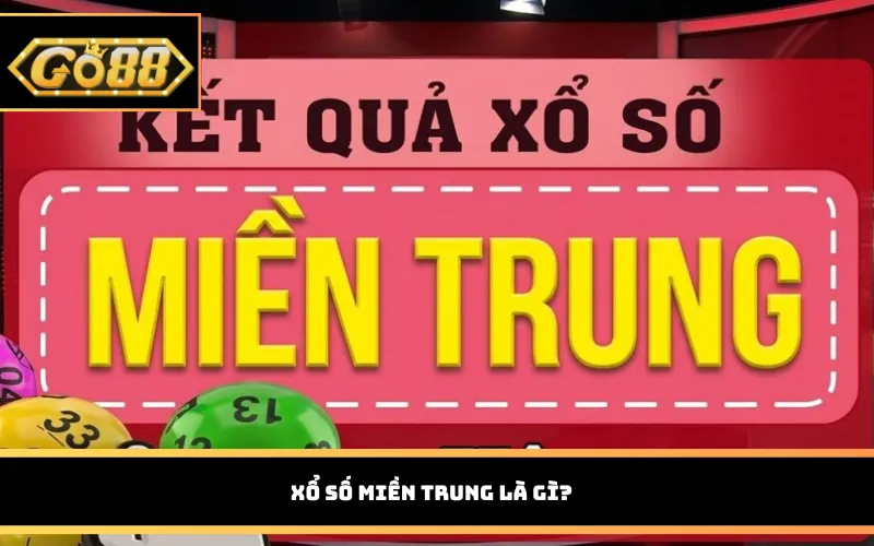 Xổ số miền Trung là gì?