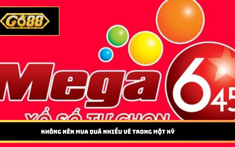 Không nên mua quá nhiều vé trong một kỳ