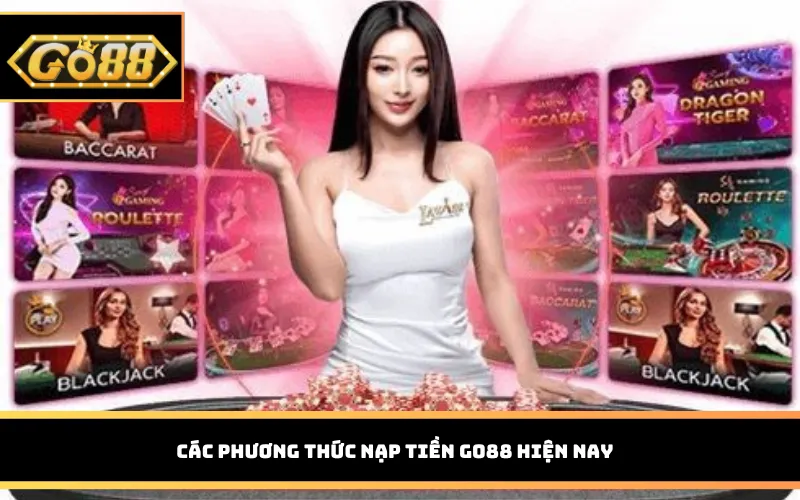Các phương thức nạp tiền Go88 hiện nay