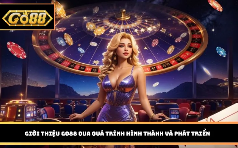 Giới thiệu Go88 qua quá trình hình thành và phát triển
