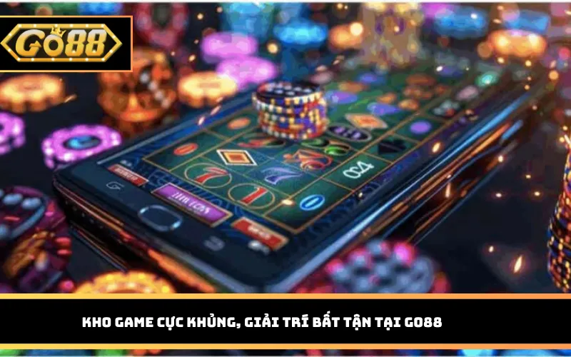 Kho game cực khủng, giải trí bất tận tại Go88